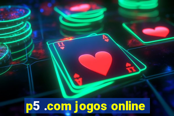 p5 .com jogos online